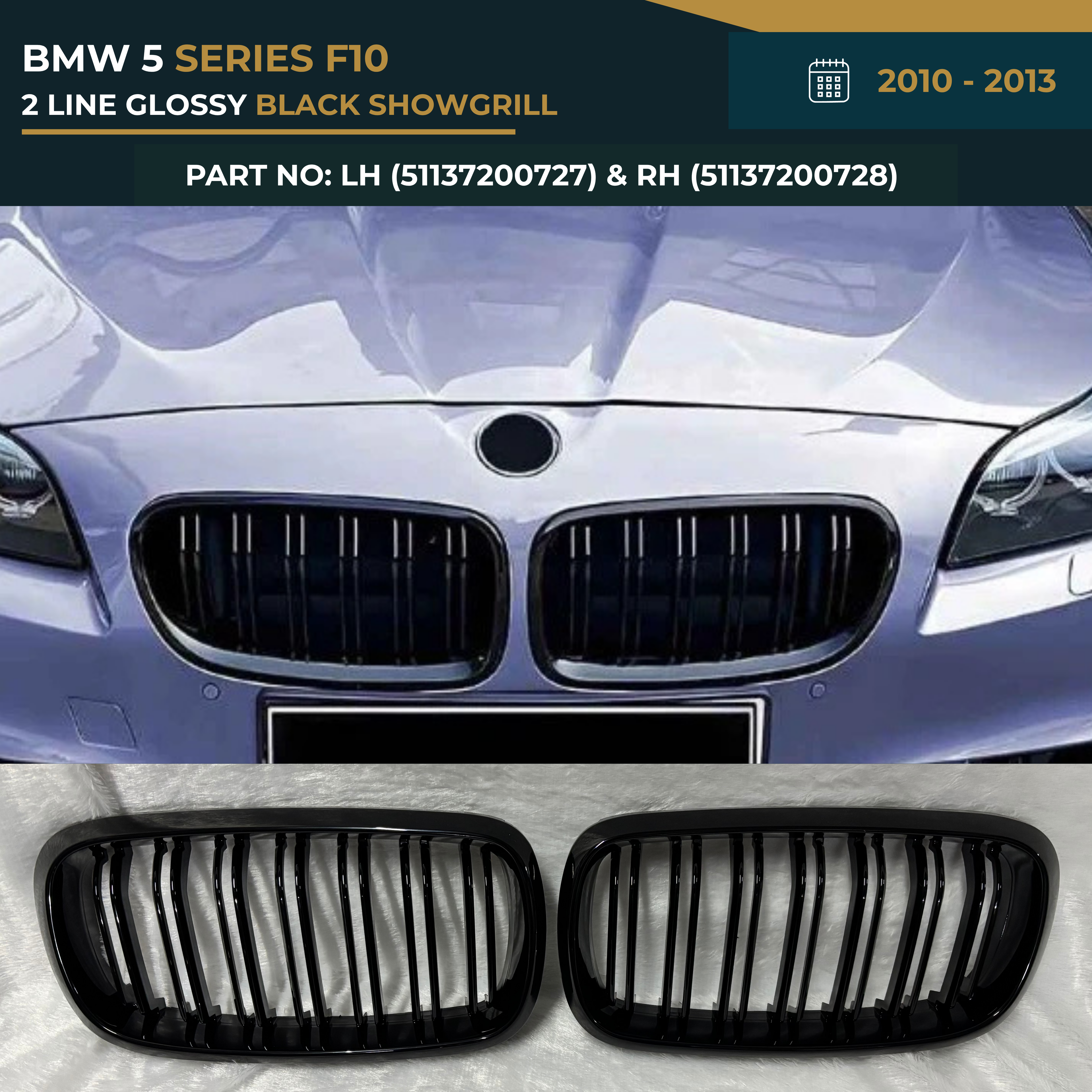 51137200727 51137200728 BMW 5 SERIES F10 Show Grill (2010-2013)  – OEM Fit BMW 2 LINE GLOSSY BLACK Show Grill