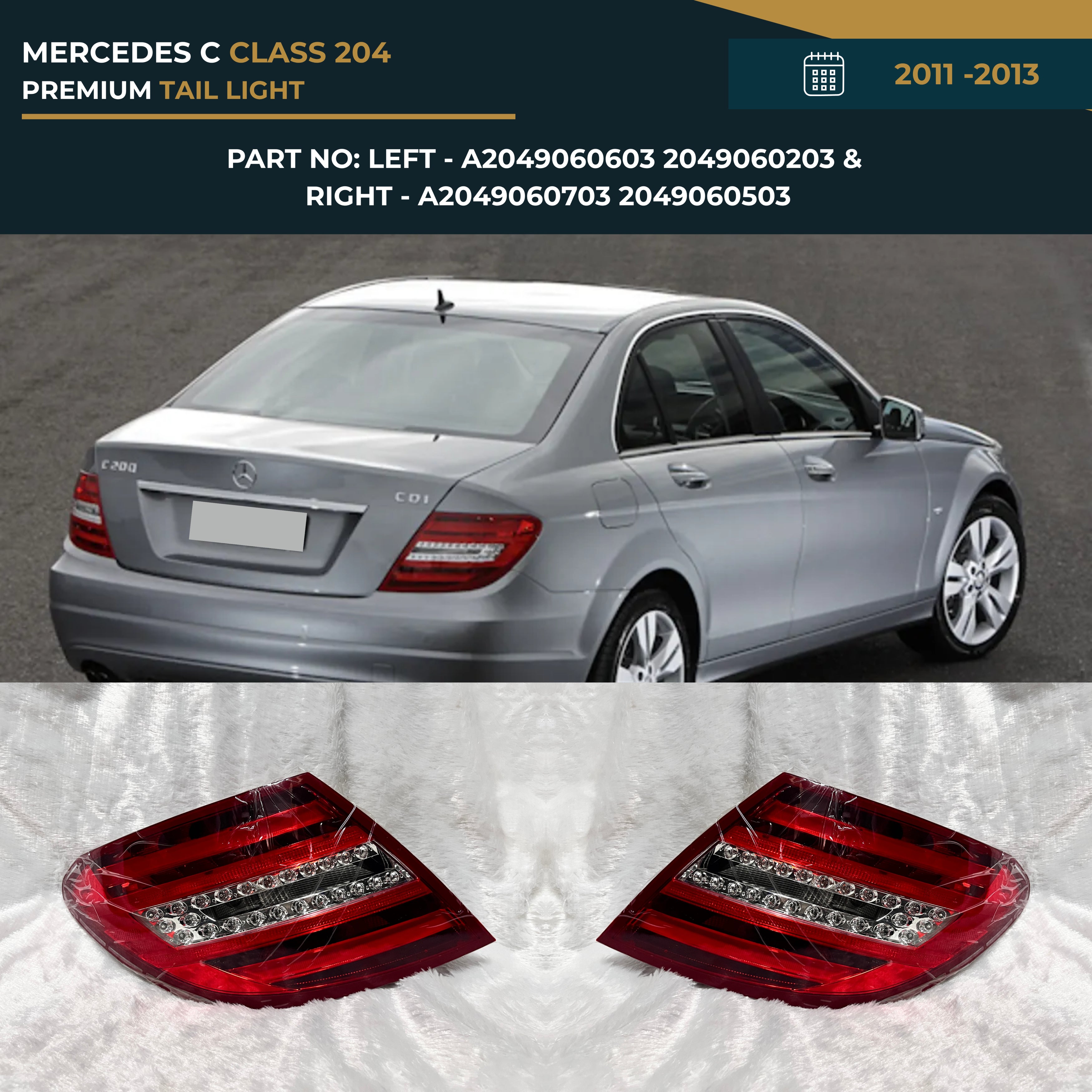 A2049060603 2049060203 & A2049060703 2049060503 Mercedes C Class 204 (2011-2013) Premium Tail Light Assembly