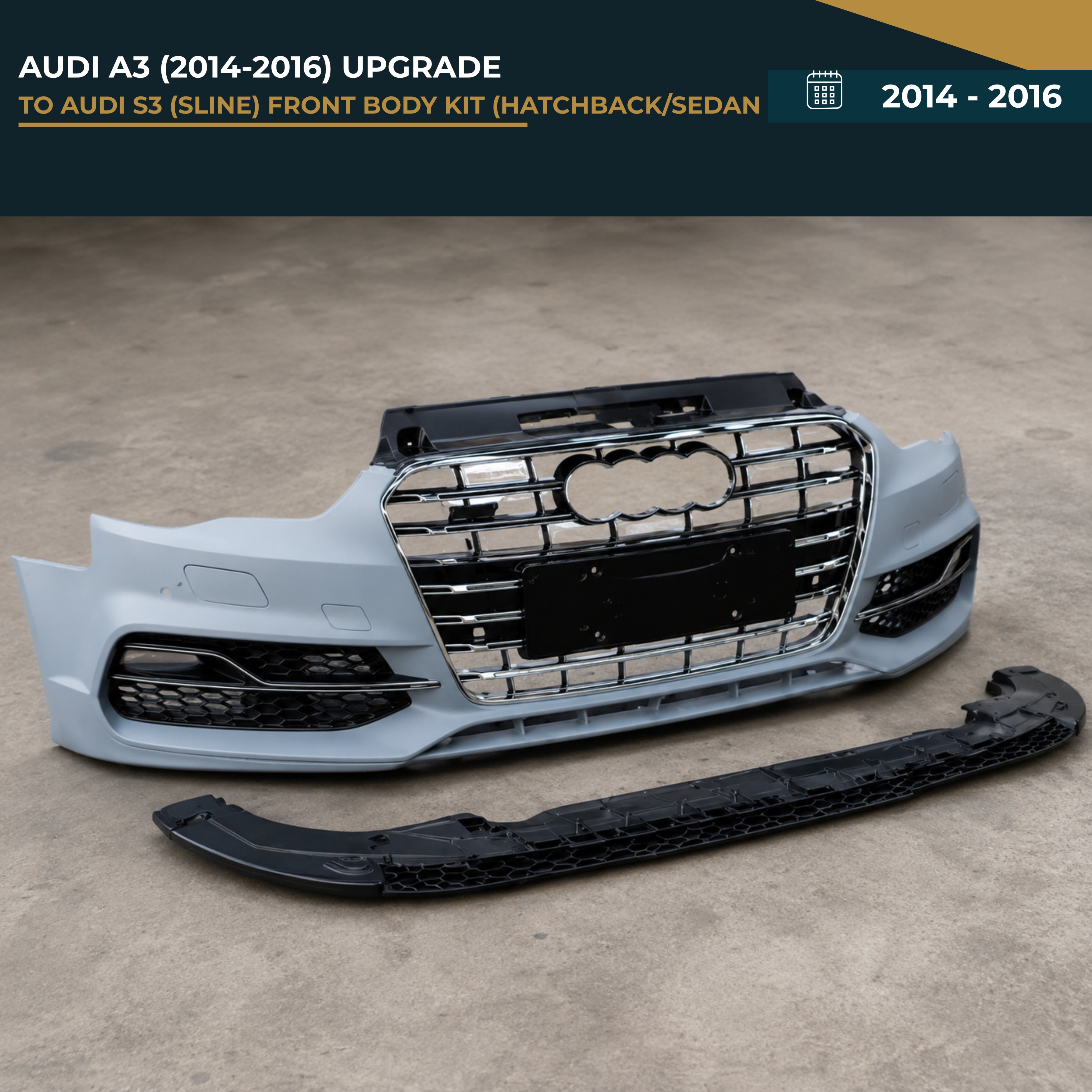 AUDI A3 (2014-2016) UPGRADE TO AUDI S3 (S - LINE) FRONT BODY KIT (Hatchback/Sedan)