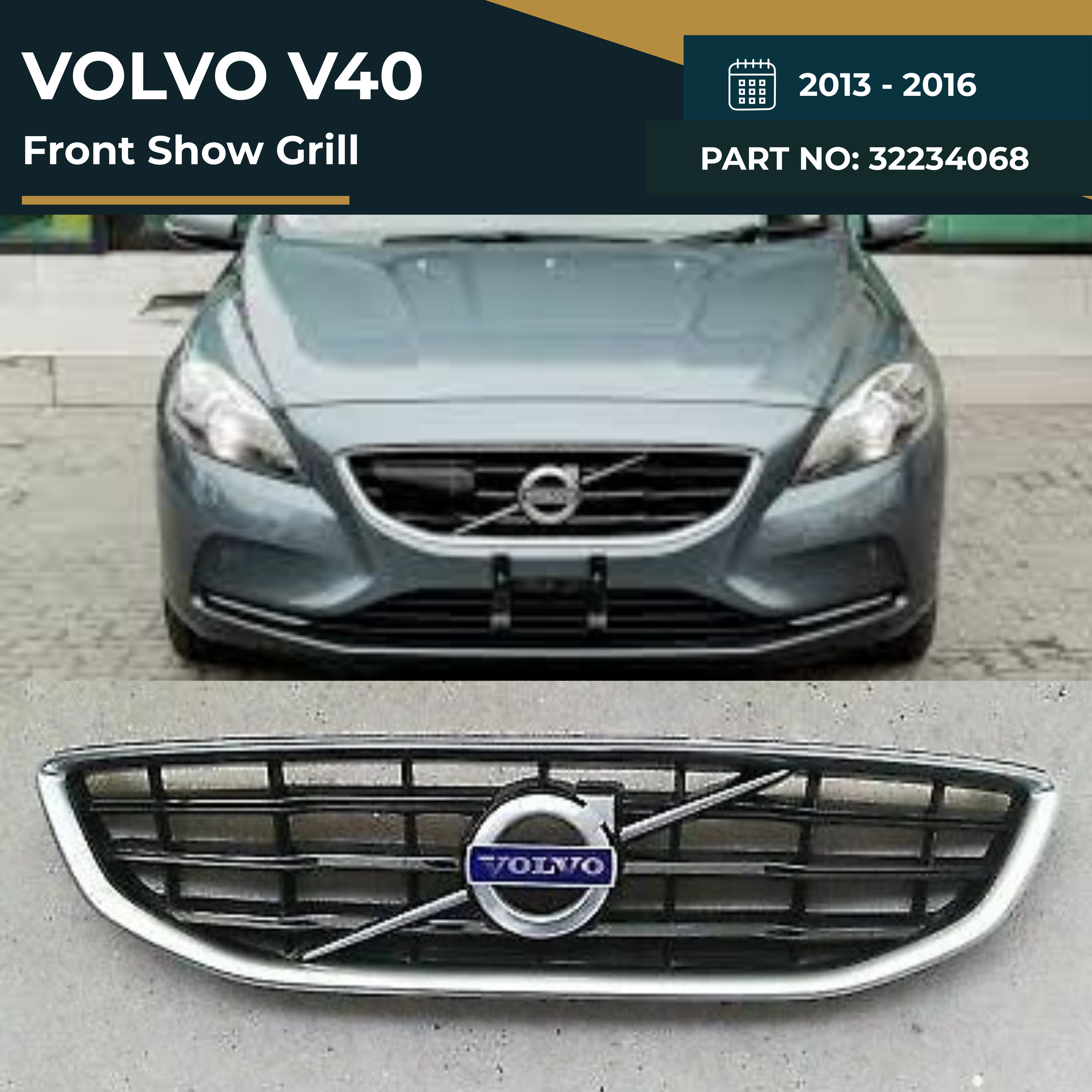32234068 VOLVO V40 (2013-2016) SHOWGRILL – OEM Fit Front Show Grille